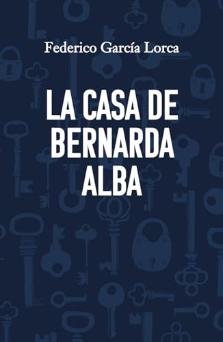 LA CASA DE BERNARDA ALBA: Edición para ESO y Bachillerato